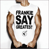 FRANKIE SAY GREATEST