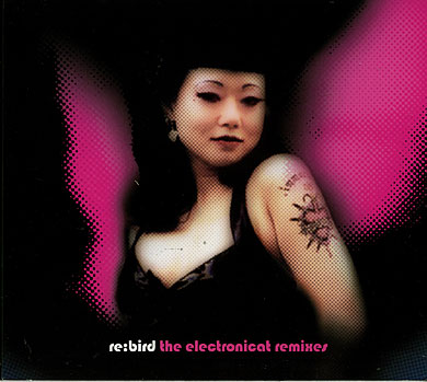 RE: BIRD THE ELECTRONICAT REMIXES
