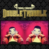 TROUBLE MAKERS